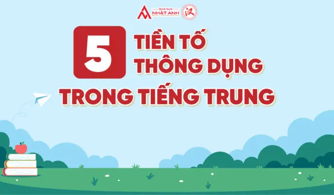 5 tiền tố thông dụng trong tiếng trung